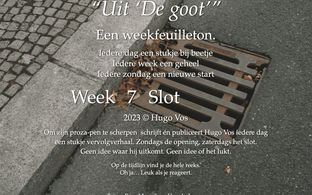 “Uit ‘De goot'” (Een weekfeuilleton) (Slot)