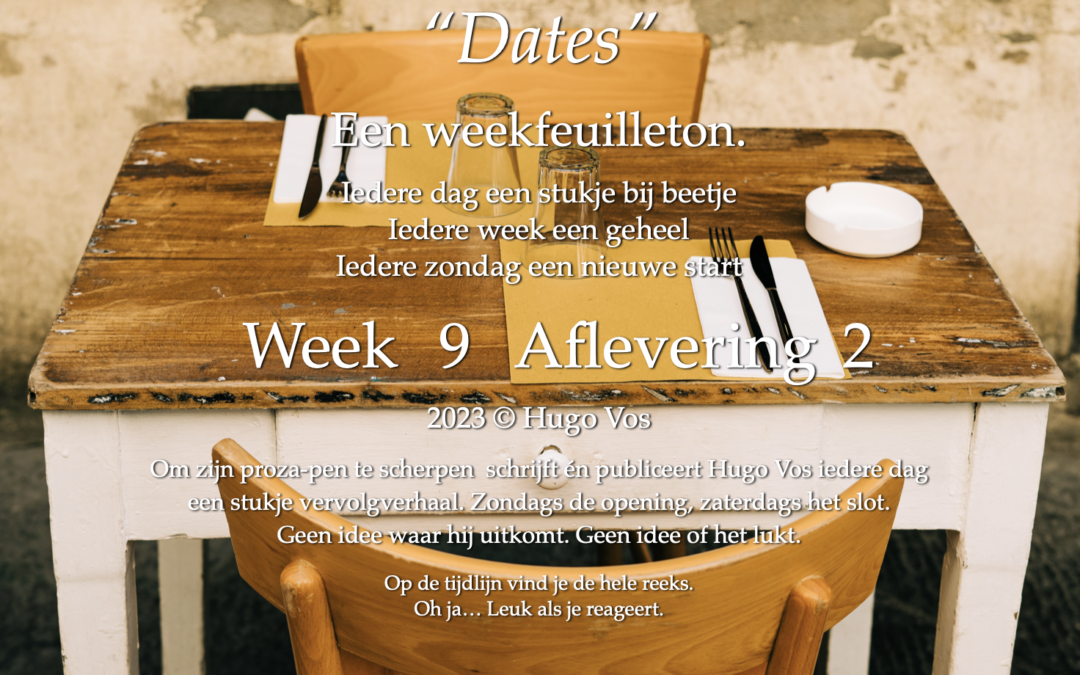 “Dates” (Een weekfeuilleton) (2)
