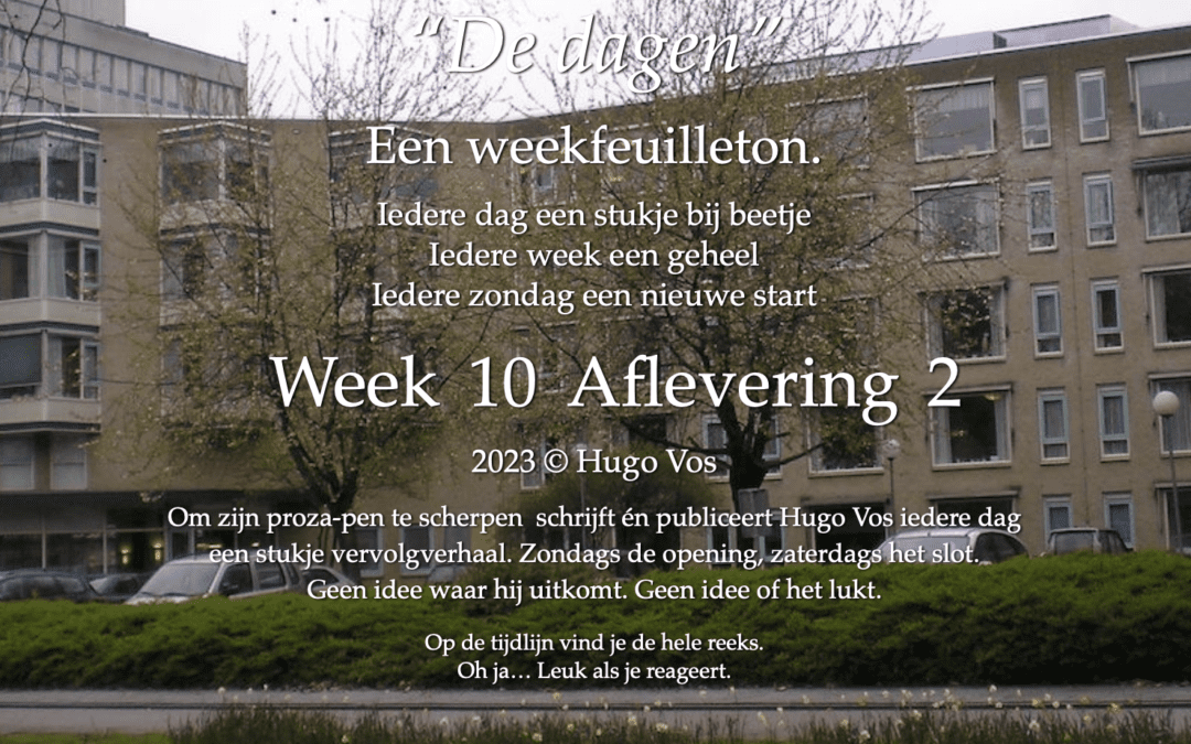 “De dagen” (Een saai verhaal in zeven delen) (2)